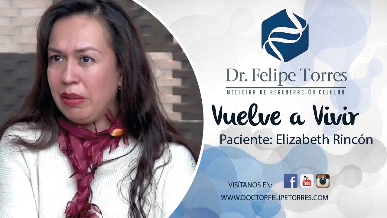 Dr Felipe Torres | Testimonio de Elizabeth Rincón - YouTube