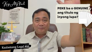 Peke ba o genuine ang titulo ng inyong lupa? | Kaalamang Legal #66