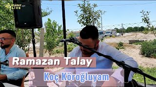 Ramazan Talay Koç Körogluyam 2021