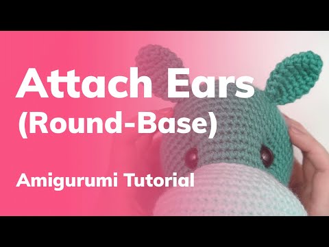 How to Sew Ears With a Round Base to an Amigurumi Head
