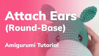 How to Sew Ears With a Round Base to an Amigurumi Head