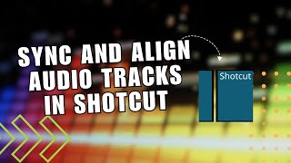 ⭐ FAST: Shotcut Tutorial - How To Sync and Align Audio Tracks in Shotcut to Fix Audio Delay