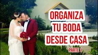 PARTE 1 &quot;ORGANIZA TU BODA DESDE CASA&quot; 💓 Si estas próximo/a a casarte Toma Nota 🤵👰