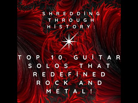 Shredding Through History: Top 10 Guitar Solos that Redefined Rock and Metal!