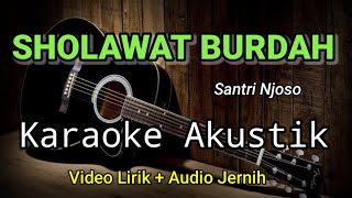 SHOLAWAT BURDAH - Santri Njoso - Karaoke Akustik