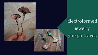 Electroformed jewelry with ginkgo leaves - Гальваніка для моїх прикрас листя гінкго