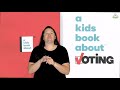 &quot;A Kids Book About Voting&quot; : ASL Storytelling