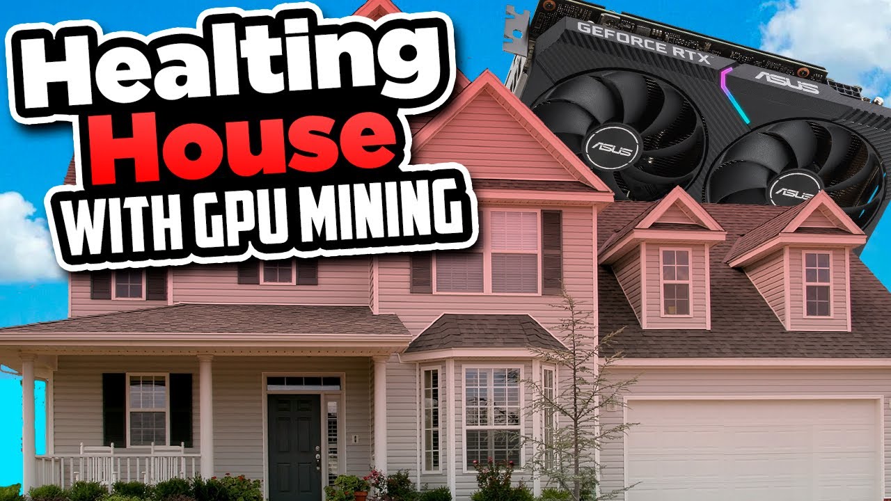 Heating House with GPU Mining