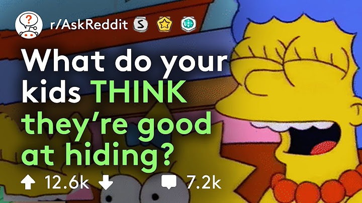Parents Share The Things Their Kids THINK They're Good At Hiding... (r/AskReddit)