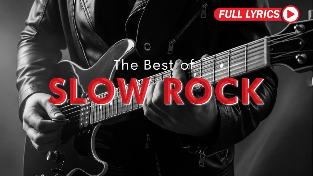 Slow Rock and Power Ballads for Love, Longing, and Strong Emotions With Lyrics