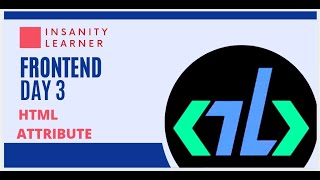 Frontend HTML(Attributes) Day 3 || Insanity Learner