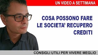 Cosa possono fare le Società Recupero Crediti