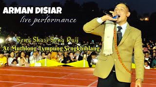 Arman Disiar Live Performance At Seiñ Raij Muthlong Seng Khasi Seiñ Raij U Nongrwai Ba Paw