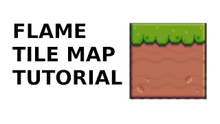 7. flame_tiled Tutorial for Flutter Game Maps with Flame - Charlie