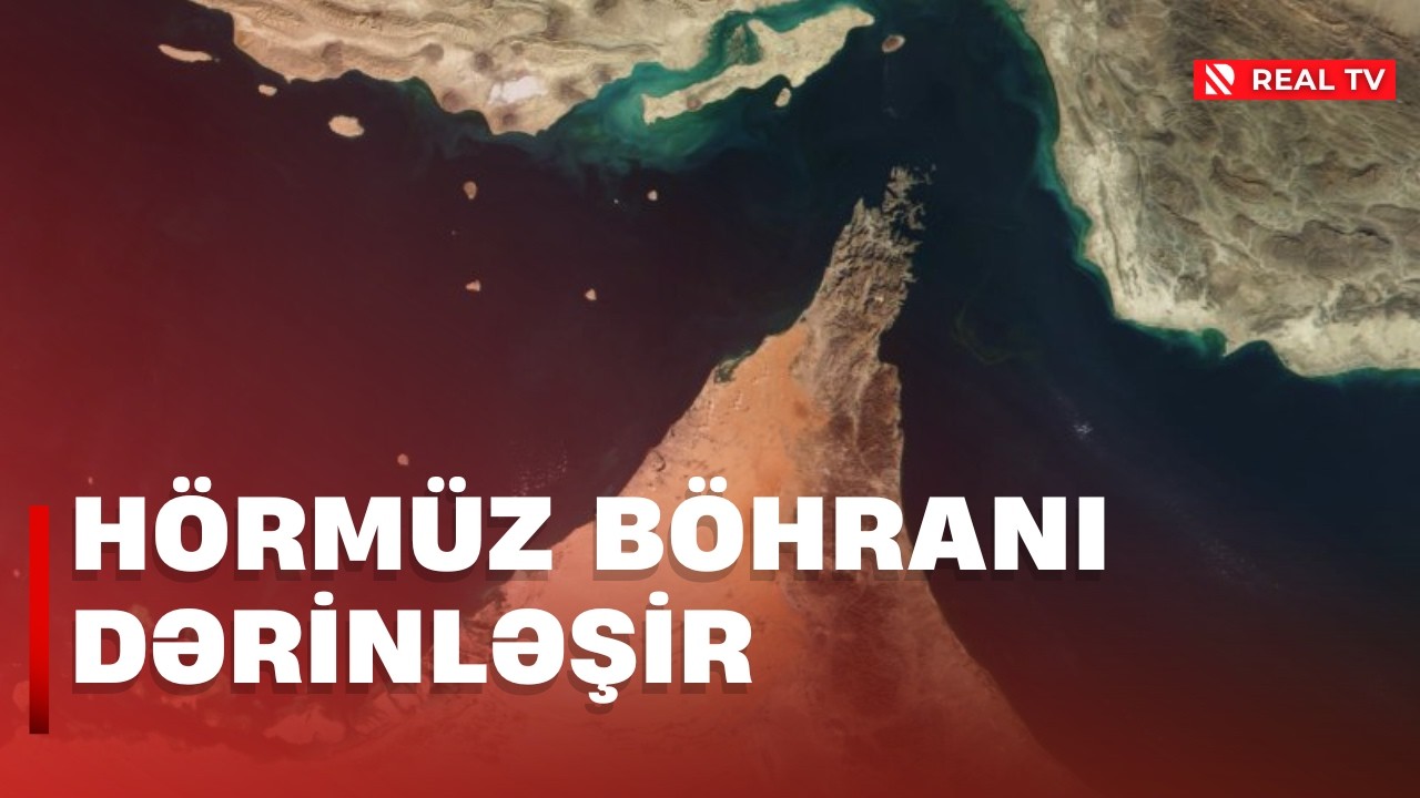 Hörmüz böhranı dərinləşir