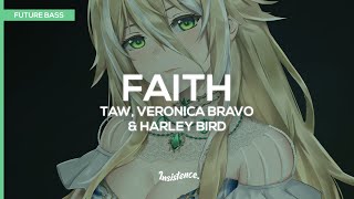 Taw, Veronica Bravo & Harley Bird - Faith [No Copyright]