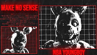 FNaF - SFM | MAKE NO SENSE | NBA YOUNGBOY