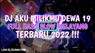 DJ DUGEM AKU MILIKMU DEWA 19 | FULL BASS SLOW COCOK BUAT SANTUY !!!