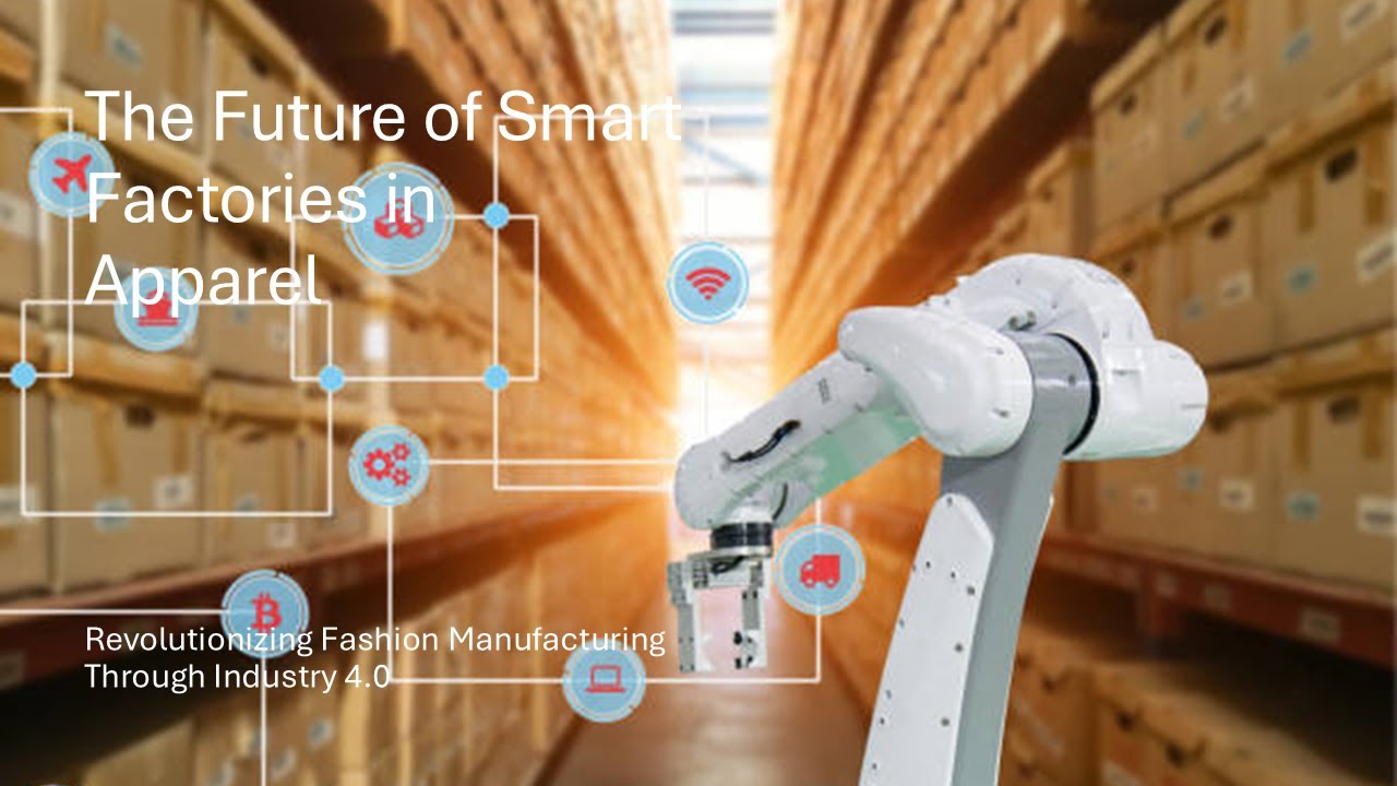 The Future of Smart Factories in Apparel - YouTube
