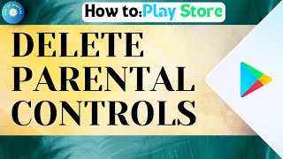 How To Delete Parental Controls On Android