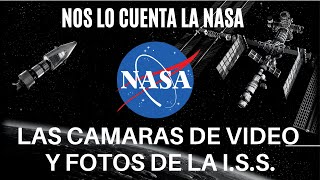 NASA nos cuenta las cámara de vídeo y fotos que usan en la Estación Espacial Internacional ISS