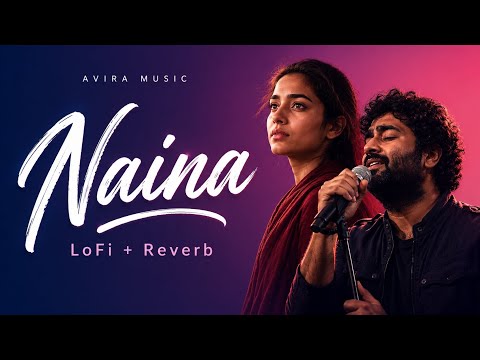 Naina (LoFi + Reverb) | Dangal | Arijit Singh | AVIRA MUSIC -  Naina (LoFi + Reverb) | Dangal | Arijit Singh | AVIRA MUSIC