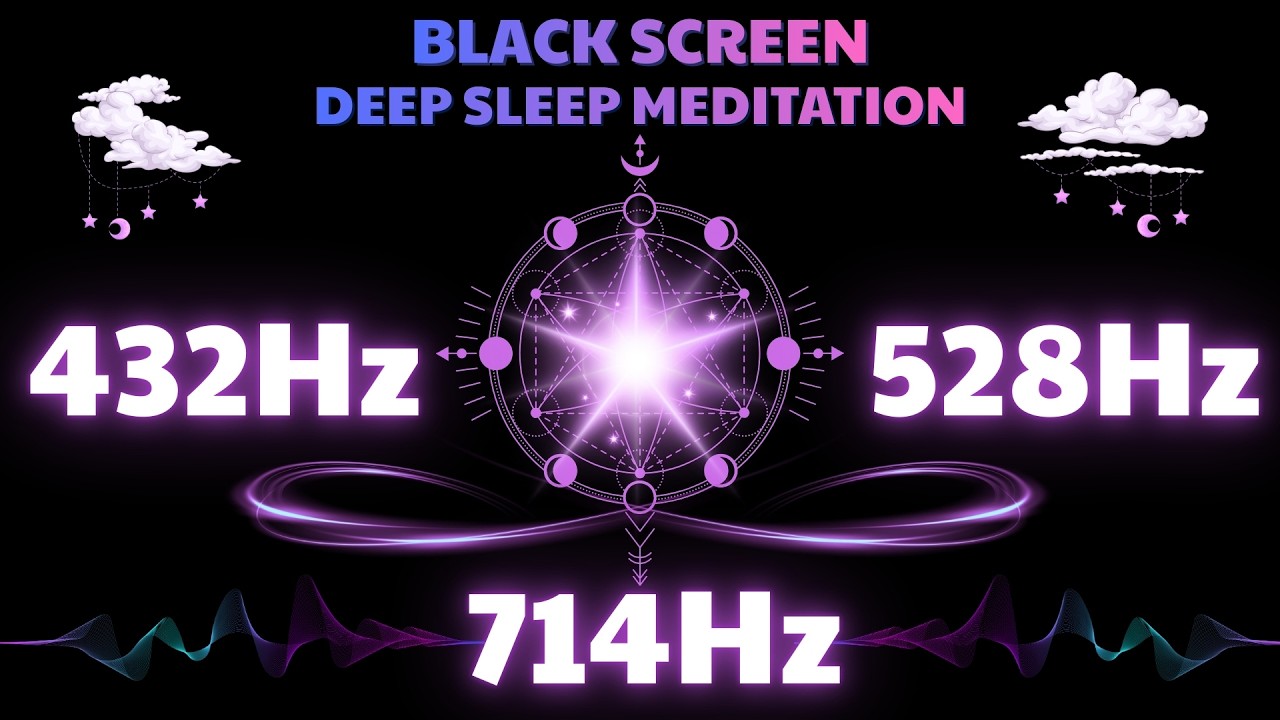 432Hz, 528Hz & 714Hz | Sleep Healing Frequencies for Deep Relaxation | Black Screen ( No Ads )