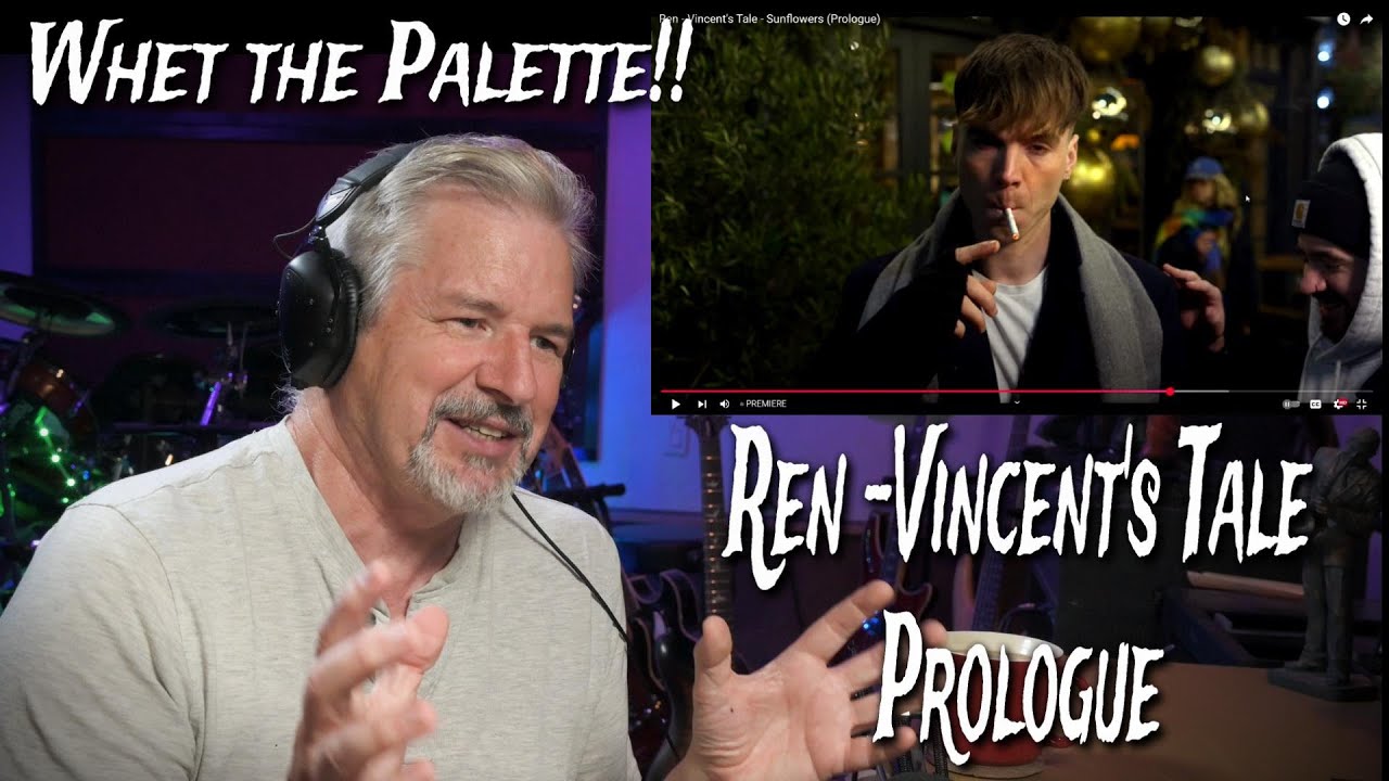 Ren - Vincent's Tale - Sunflowers (Prologue) Reaction/Analysis  A great start and new feel!