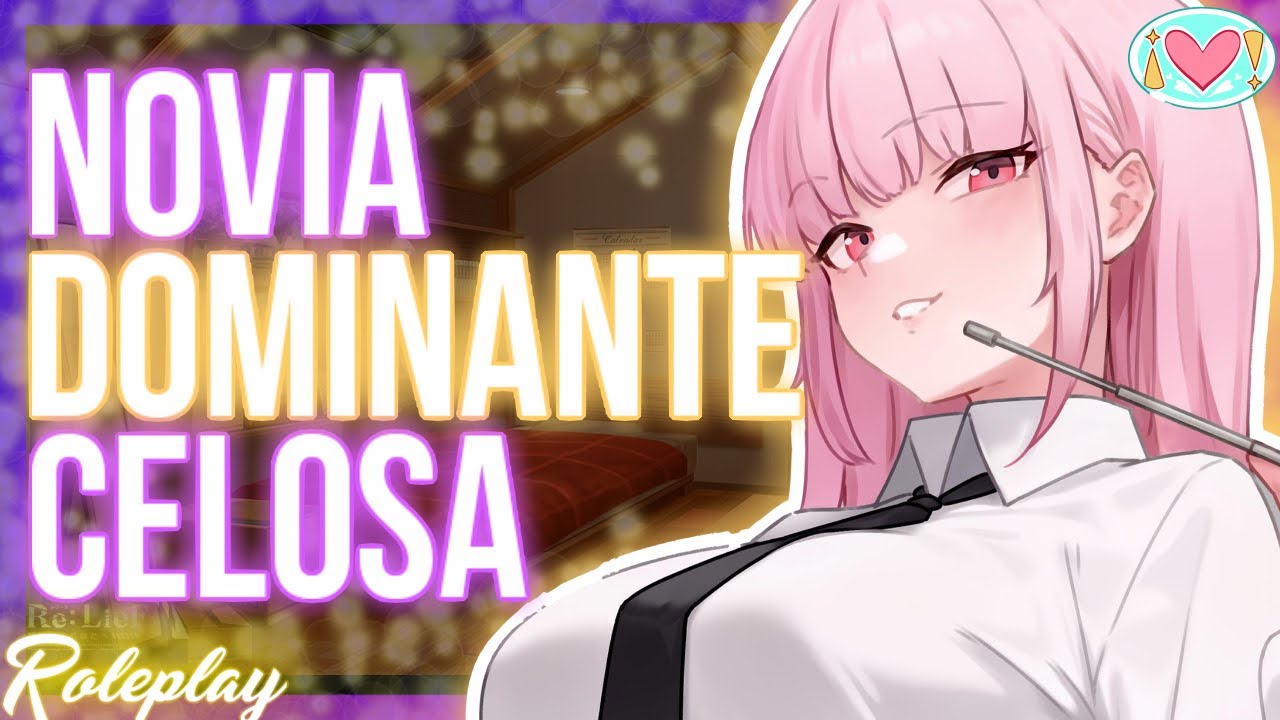 ASMR Roleplay | Novia DOMINANTE CELOSA |Español