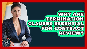 Why Are Termination Clauses Essential For Contract Review? - Avoiding Common Legal Mistakes