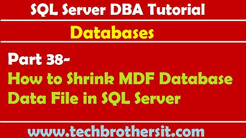 SQL Server DBA Tutorial 38-How to Shrink MDF Database Data File in SQL Server