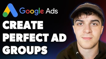 How to Create Perfect Ad Groups in Google Ads (Real Examples) (Full 2025 Guide)