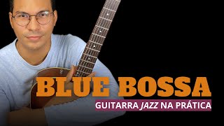 Blue Bossa - guitarra jazz na prática