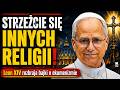 LEON XIV OSTRZEGA PRZED INNYMI RELIGIAMI. TRZYMAJCIE SIĘ OD NICH Z DALEKA.