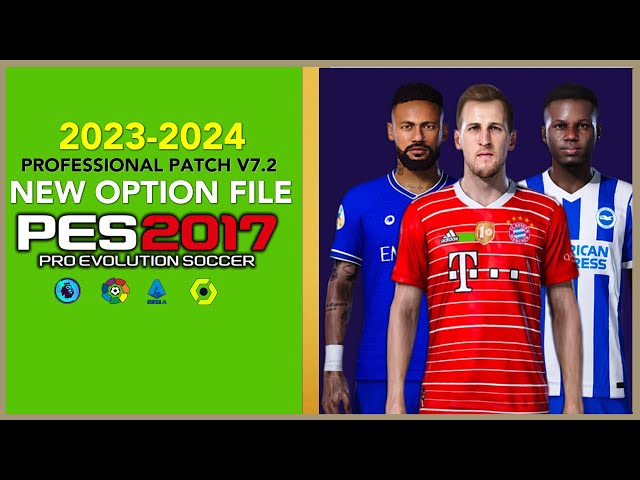 PES 2017, NEW OPTION FILE 2023 PROFESSIONAL PATCH V7.2, 1/16/23