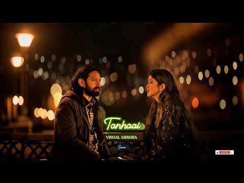 Tanhaai Aankhon Ki Gustakhiyan Vishal Mishra Vikrant Massey Shanaya Kapoor Sad Song 2025