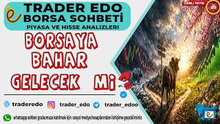 Borsa Sohbeti - Borsaya Bahar Gelecek Mi?  | #Borsa ve #Hisse Analizleri | #xu100​ #bist100