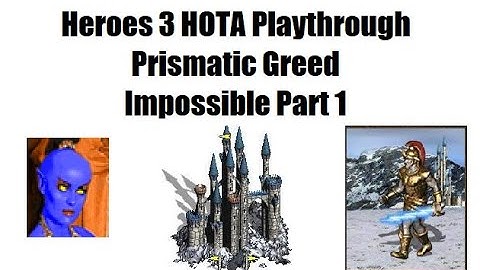 Heroes 3 HOTA Playthrough: Prismatic Greed (Impossible) Part 1