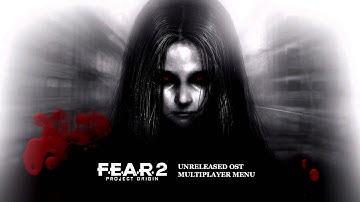 F.E.A.R. 2 Project Origin - Unreleased OST - Multiplayer Menu