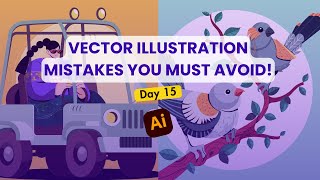 Day 15: 🚨 STOP! Are You Making These Vector Illustration Mistakes? 🚨