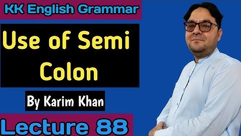 Lecture 88: Use of SemiColon by Karim Khan