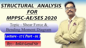 Structure Analysis LEC. -17 ( part - 01 )|| MPPSC AE/SES,GATE||Shear Stress & Bending Moment Diagram