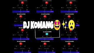 DJ KOMANG 🤩✨ || STORY WA 30 DETIK BEAT VN JEDAG JEDUG