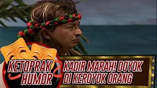 Kadir Marah! Doyok Di Keroyok Pasukan Kerajaan - Ketoprak Humor