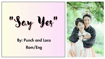 [OST LYRICS] Say Yes by Punch and Loco (Moonlovers: Scarlet Heart Ryeo OST)