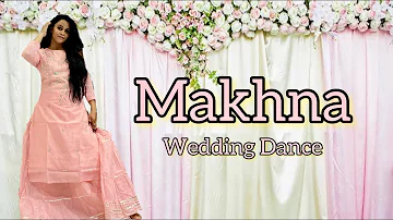 Makhna Song | Wedding Dance Choreography | Bride Dance