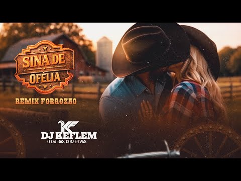 Sina De Ofélia - Dj Keflem O Dj Das Comitivas - Remix Forrozão - ia Clipe