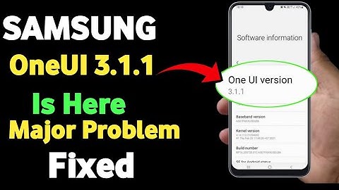Samsung One UI 3.1.1 Is Here -  A50 A50S A51 A52 A71 A72 A31 A21S M11 M21 M31 M32 M31S M51  S10 S20