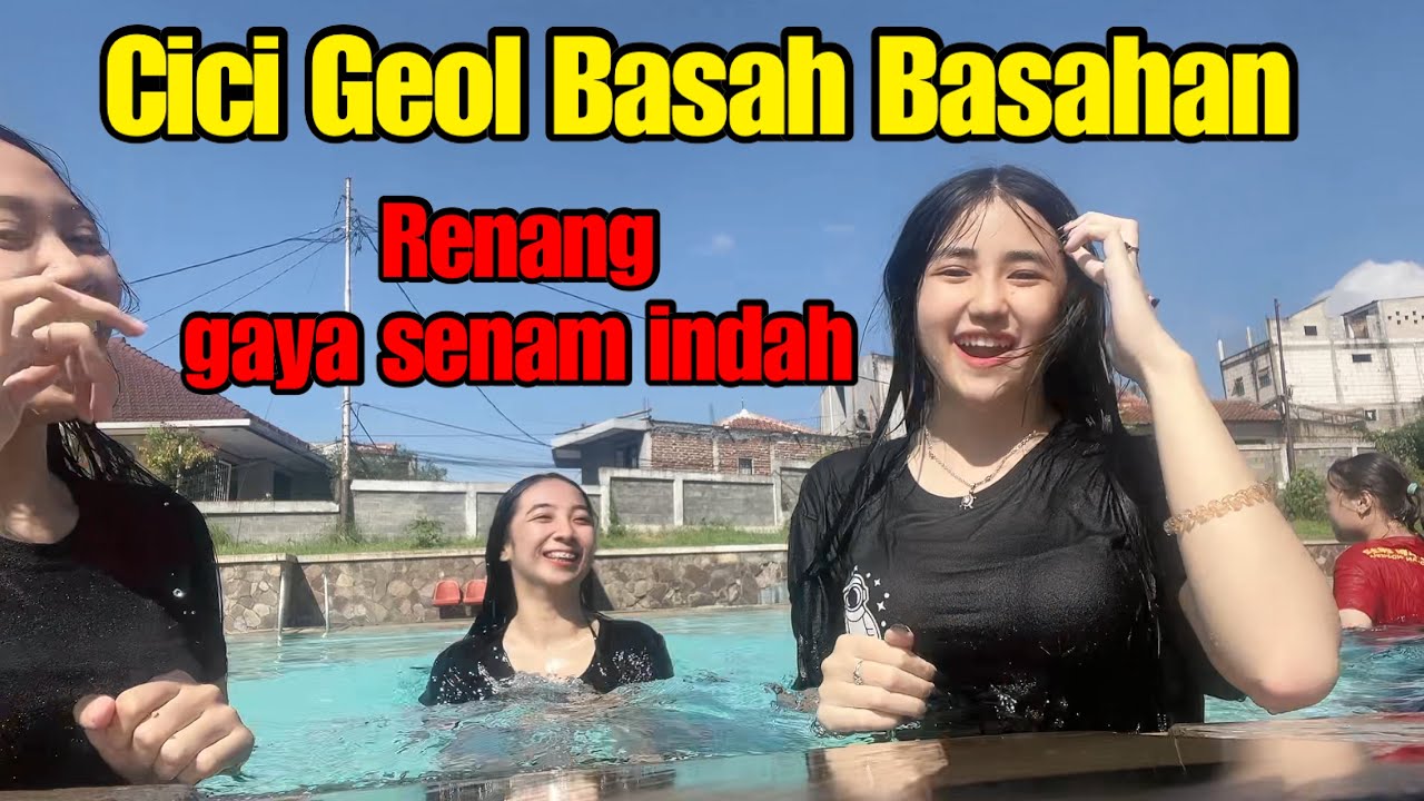 Cici Geol Basah Basahan‼️Renang gaya senam indah