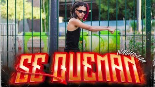 Nachoman - Se Queman Video Oficial